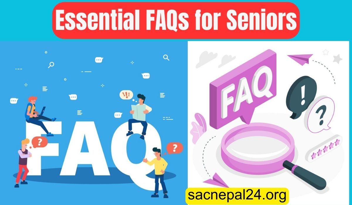 Essential FAQs for Seniors: Your Guide to Aging Gracefully